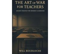 Art of War for Teachers: Ancient Strategy for Modern Classrooms
