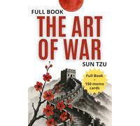 Art of War: Sun Tzu Full Book + 150 memo cards to apply Sun Tzu's strategy to your life and work