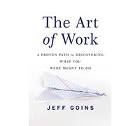 Jeff Goins The Art of Work (Tascabile)