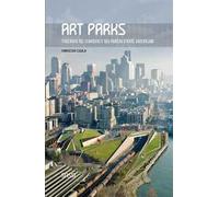 Art parks. Itinerari nei giardini e nei parchi d'arte americani. Ediz. illustrata