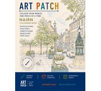 Art Patch Colouring Book: Nairn: Colour Your World One Patch at a Time