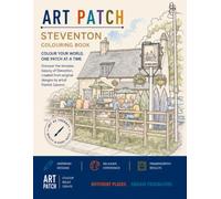 Art Patch Colouring Book: Steventon: Colour Your World One Patch at a Time