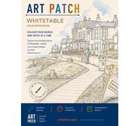 Art Patch Colouring Book: Whitstable: Colour Your World One Patch at a Time