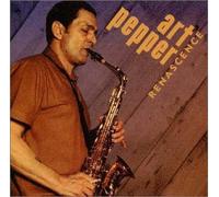 Art Pepper - Renaissance, the