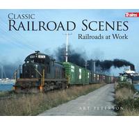 Art Peterson Classic Railroad Scenes: Railroads at Work Soft Cover (Tascabile)