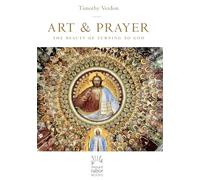 Art & Prayer: The Beauty of Turning to God: 1