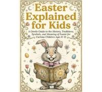 Art Quindrel Publishing Easter Explained for Kids (Tascabile)
