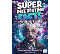 Art Ram Publishing Super Interesting Facts For Curious Minds (Tascabile)