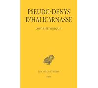 Art rhétorique: Leçons I-XI : Sur les discours de cérémonie, Sur les discours figurés, Sur les fautes commises dans les déclamations, Sur l'examen critique des textes