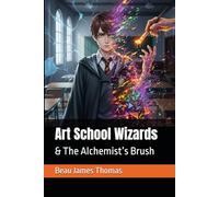Art School Wizards: & The Alchemist’s Brush