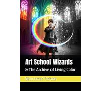 Art School Wizards: & The Archive of Living Color: 3