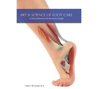 Art & Science of Foot Care 2nd Edition: A Clinical Resource for Nurses in Canada