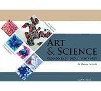 Art & science. Quando la scienza diventa arte