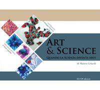 Art & Science. Quando la scienza diventa arte - [Secop Edizioni]