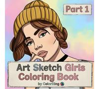 Art Sketch Girls Coloring Book: Aesthetic & Cozy Girl Moments for Teens