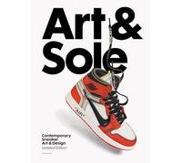 Art & Sole: Contemporary Sneaker Art & Design
