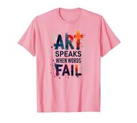 Art Speaks When Words Fail - Citazione di Arti ispiratrici Maglietta, Uomo, Rosa, S