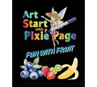 Art Start with Pixie Page Fun with Fruits