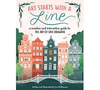 Art Starts with a Line: A creative and interactive guide to the art of line drawing
