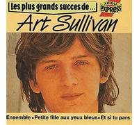 Art Sullivan - Les Plus Grands Succès de Art Sullivan 40 ans de carrière