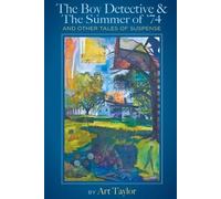 Art Taylor The Boy Detective & The Summer of 74 (Tascabile)