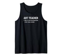 Art Teacher Like A Normal Teacher Only Way Cooler Dizionario Canotta