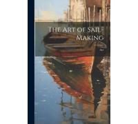 Art The Art of Sail-Making (Tascabile)