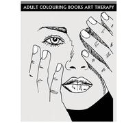 Art Therapy Adult Colouring Books Art Therapy (Tascabile)