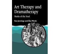 Art Therapy and Dramatherapy: Masks of the Soul