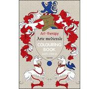 Art therapy. Arte medievale. Colouring book anti-stress