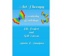 ART THERAPY Creativity Workshop: Life Project and Self-Esteem