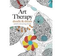 Art Therapy: doodle & dream: Inspiring art therapy for creative relaxation