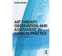 Art Therapy Observation and Assessment in Clinical Practice: The ArTA Method