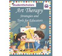 Art Therapy: Strategies and Tools for Educators
