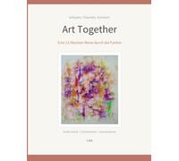 Art Together: Eine 12-Wochen-Reise durch die Farben - Kunst- und Erinnerungsübungen in großer Schrift