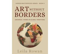 Art Without Borders: Universal Themes in Global Traditions