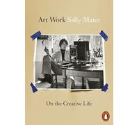Art Work: On the Creative Life