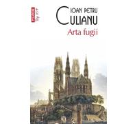 Arta fugii - Ioan Petru Culianu