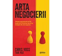 Arta negocierii - Chris Voss, Tahl Raz, Editie in limba romana