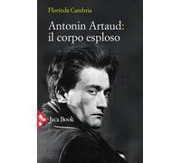 Artaud. Il corpo esploso - [Jaca Book]