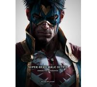 Artbook - Super-Hero Male Outfit - Character References Vol.01: 250+ Original Illustrations Costume Concepts for Comic Books, Games, and Heroic Character Design