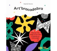Art'bracadabra: Discover the Magic of Art With a Surprise on Every Page!