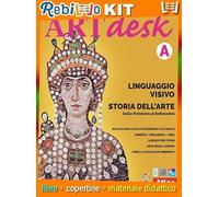 ARTDESK LINGUAGGIO VISIVO + STORIA DELL'ARTE CON LABORATORIO DELLE COMPETENZE VOL 1 (9788826823867) - Libro Scolastico + Kit Scuola con Copertine Rebillo