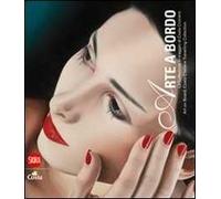 Arte a bordo. La collezione in viaggio Costa Crociere. Ediz. italiana e inglese