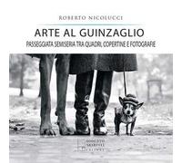 Arte al guinzaglio. Passeggiata semiseria tra quadri, copertine e fotografie