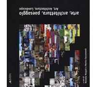 Arte, architettura, paesaggio. Ediz. italiana e inglese