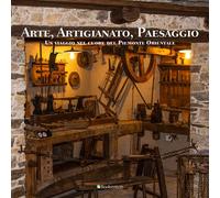 Arte, artigianato, paesaggio. Un viaggio nel cuore del Piemonte O