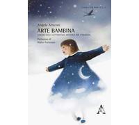 Arte bambina. Viaggio nella letteratura artistica per l'infanzia