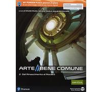 Arte bene comune. Con CLIL. Con Libro liquido. Con Didastore. Per le Scuole superiori. Con ebook. Con espansione online (Vol. 2)