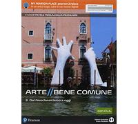 Arte bene comune. Con CLIL. Con Libro liquido. Con Didastore. Per le Scuole superiori. Con ebook. Con espansione online (Vol. 3)